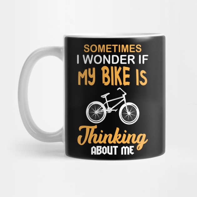 Sometimes I Wonder if My Bike is thinking about me by  El-Aal